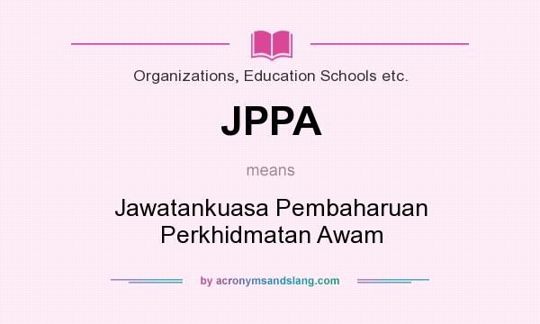 What does JPPA mean? It stands for Jawatankuasa Pembaharuan Perkhidmatan Awam