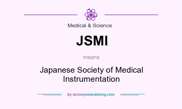 What does JSMI mean? It stands for Japanese Society of Medical Instrumentation