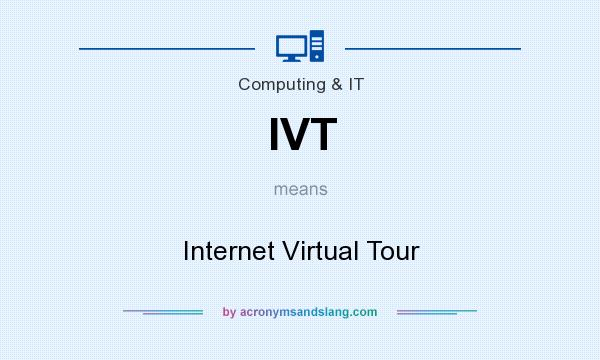 What does IVT mean? It stands for Internet Virtual Tour