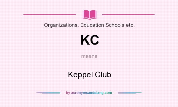 What does KC mean? It stands for Keppel Club