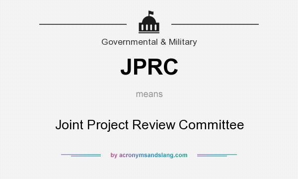 What does JPRC mean? It stands for Joint Project Review Committee