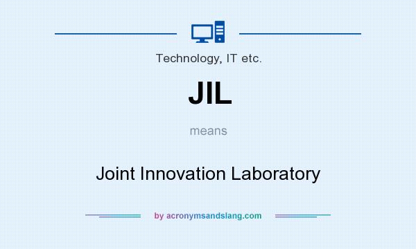 What does JIL mean? It stands for Joint Innovation Laboratory