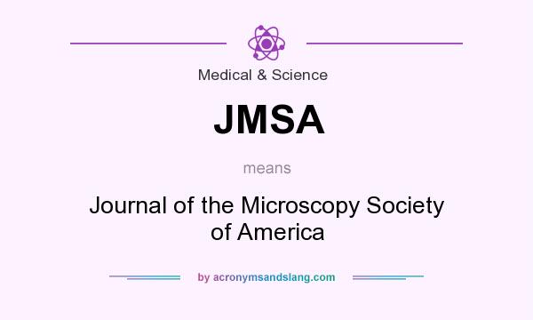 What does JMSA mean? It stands for Journal of the Microscopy Society of America