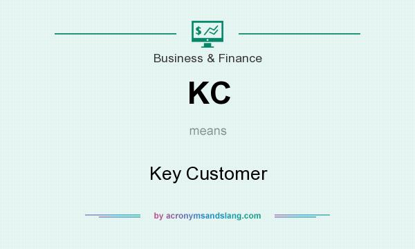 What does KC mean? It stands for Key Customer