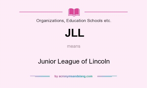 What does JLL mean? It stands for Junior League of Lincoln