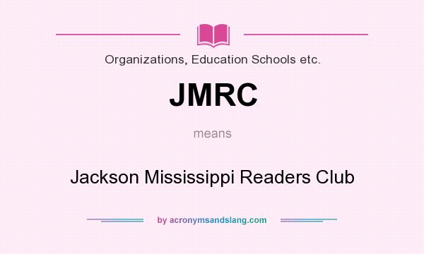 What does JMRC mean? It stands for Jackson Mississippi Readers Club