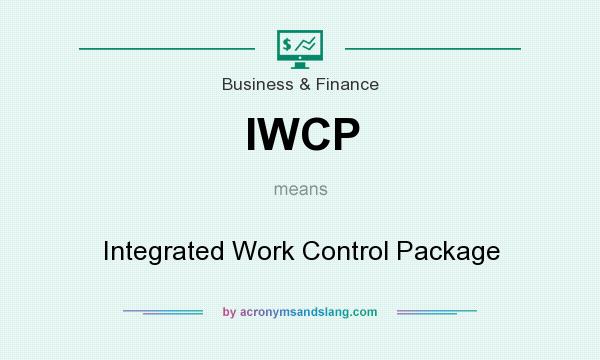 What does IWCP mean? It stands for Integrated Work Control Package