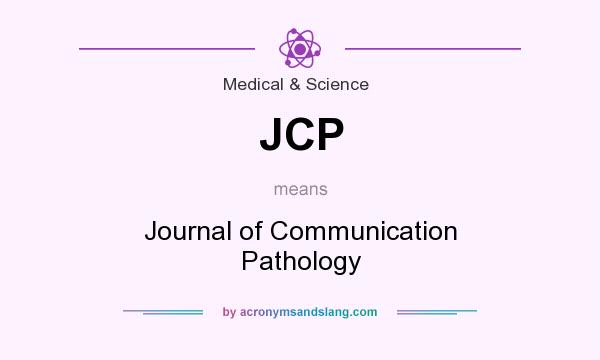 What does JCP mean? It stands for Journal of Communication Pathology