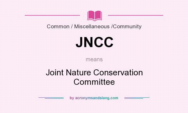What does JNCC mean? It stands for Joint Nature Conservation Committee