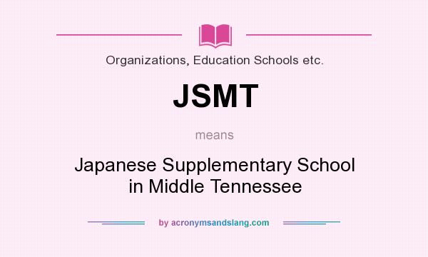 What does JSMT mean? It stands for Japanese Supplementary School in Middle Tennessee