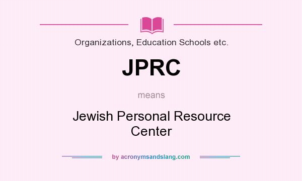 What does JPRC mean? It stands for Jewish Personal Resource Center