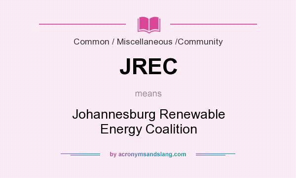 What does JREC mean? It stands for Johannesburg Renewable Energy Coalition