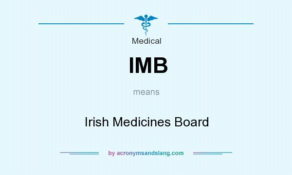 What does IMB mean? It stands for Irish Medicines Board