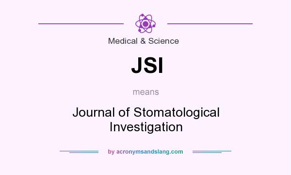 What does JSI mean? It stands for Journal of Stomatological Investigation