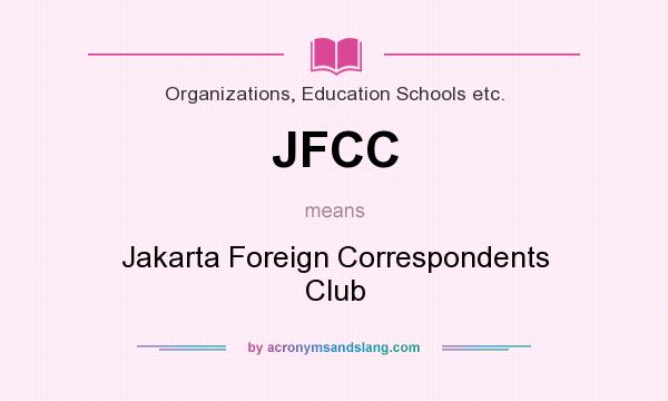 What does JFCC mean? It stands for Jakarta Foreign Correspondents Club