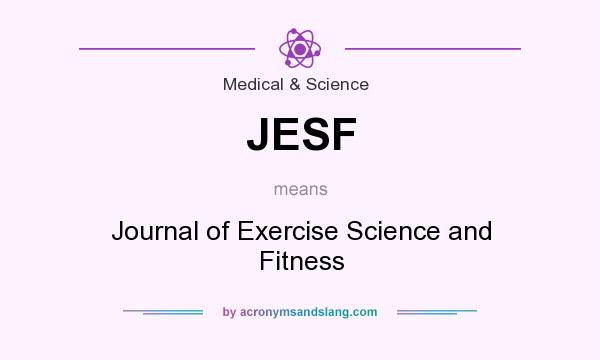 What does JESF mean? It stands for Journal of Exercise Science and Fitness