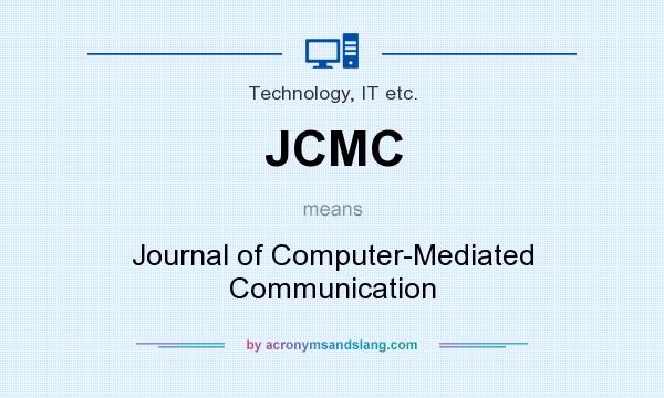 What does JCMC mean? It stands for Journal of Computer-Mediated Communication
