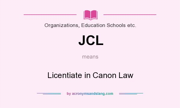 What does JCL mean? It stands for Licentiate in Canon Law
