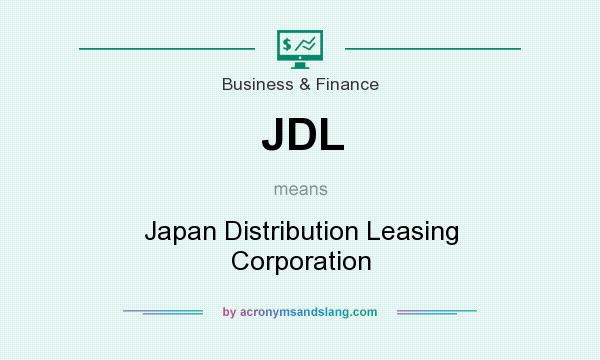 What does JDL mean? It stands for Japan Distribution Leasing Corporation
