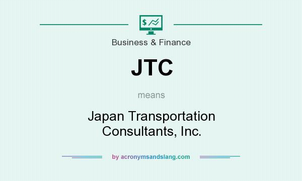 What does JTC mean? It stands for Japan Transportation Consultants, Inc.