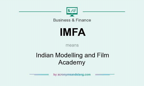 What does IMFA mean? It stands for Indian Modelling and Film Academy