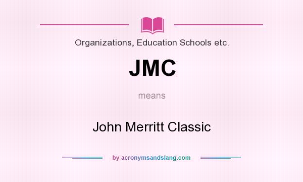 What does JMC mean? It stands for John Merritt Classic