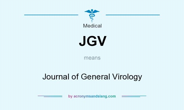 What does JGV mean? It stands for Journal of General Virology