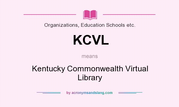 What does KCVL mean? It stands for Kentucky Commonwealth Virtual Library