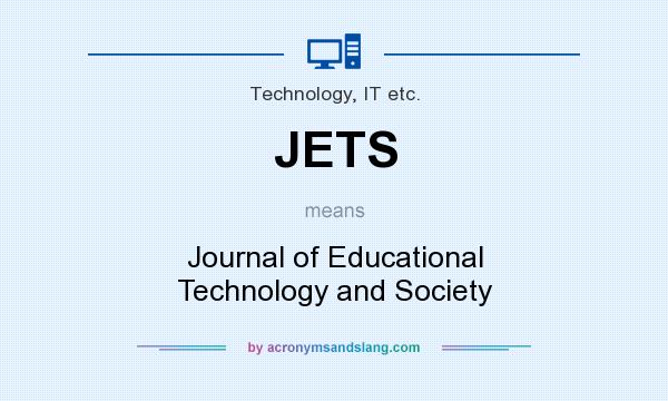 What does JETS mean? It stands for Journal of Educational Technology and Society