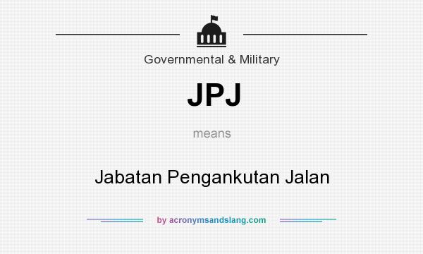 What does JPJ mean? It stands for Jabatan Pengankutan Jalan