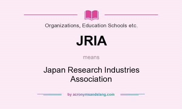 What does JRIA mean? It stands for Japan Research Industries Association