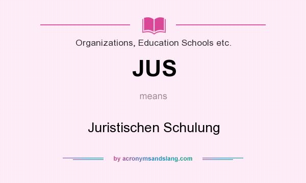 What does JUS mean? It stands for Juristischen Schulung