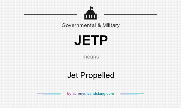What does JETP mean? It stands for Jet Propelled