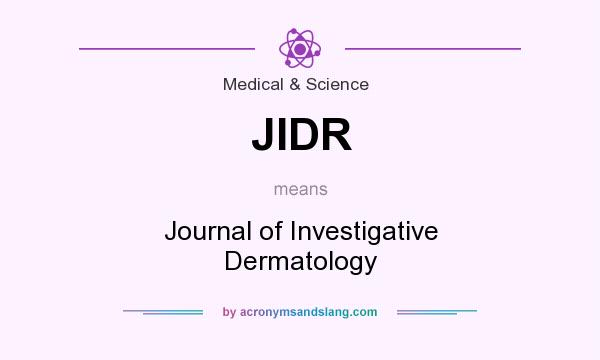 What does JIDR mean? It stands for Journal of Investigative Dermatology