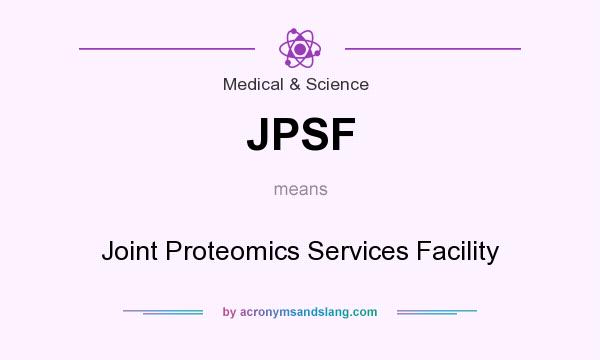 What does JPSF mean? It stands for Joint Proteomics Services Facility