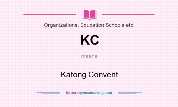 What does KC mean? It stands for Katong Convent