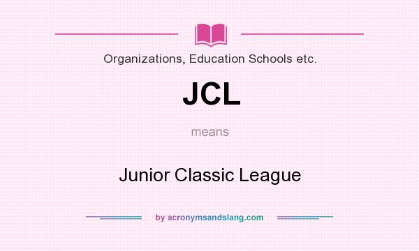 What does JCL mean? It stands for Junior Classic League