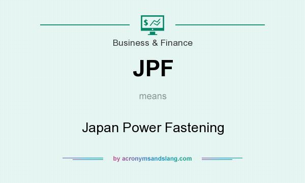 What does JPF mean? It stands for Japan Power Fastening