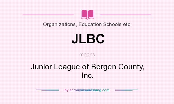 What does JLBC mean? It stands for Junior League of Bergen County, Inc.