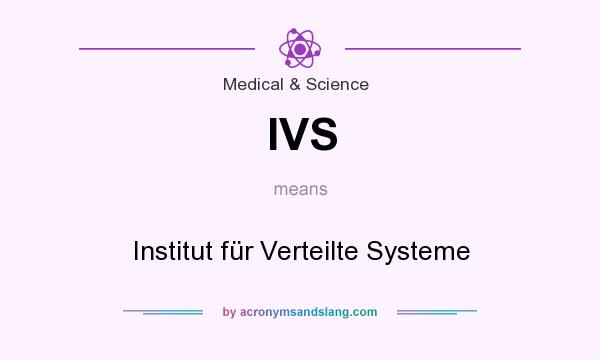 What does IVS mean? It stands for Institut für Verteilte Systeme