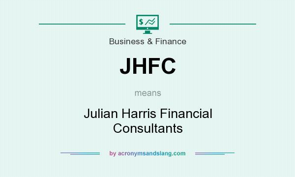 What does JHFC mean? It stands for Julian Harris Financial Consultants