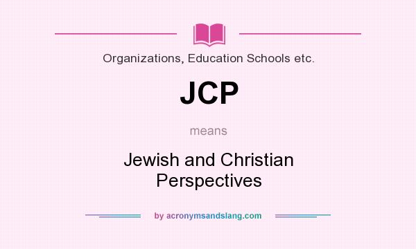 What does JCP mean? It stands for Jewish and Christian Perspectives