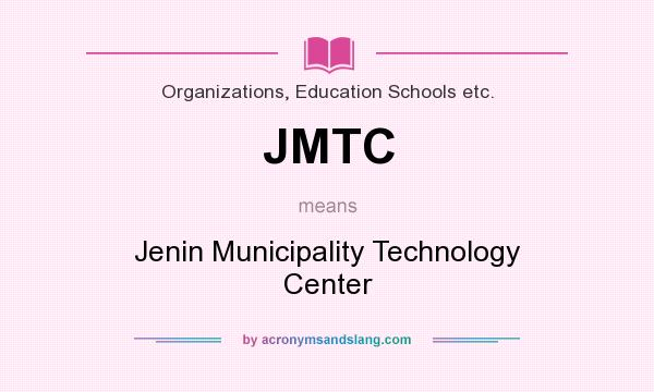 What does JMTC mean? It stands for Jenin Municipality Technology Center