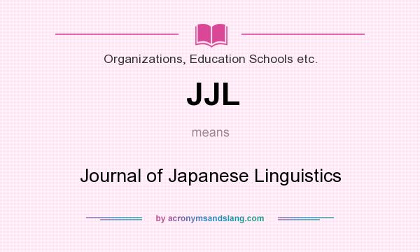 What does JJL mean? It stands for Journal of Japanese Linguistics