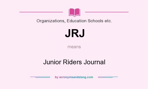 What does JRJ mean? It stands for Junior Riders Journal