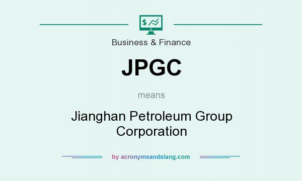 What does JPGC mean? It stands for Jianghan Petroleum Group Corporation
