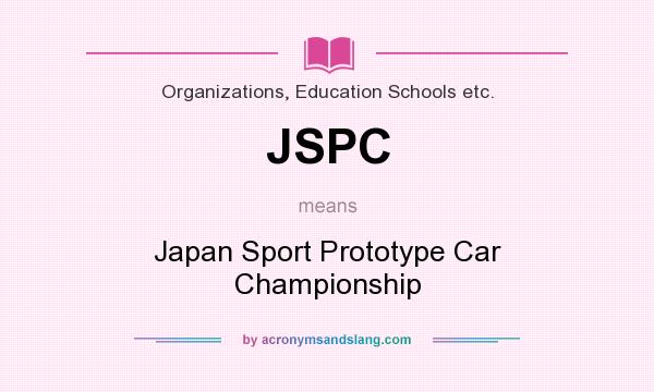 What does JSPC mean? It stands for Japan Sport Prototype Car Championship