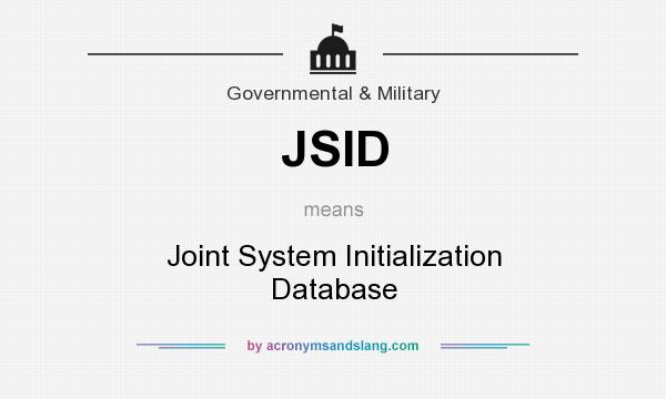 What does JSID mean? It stands for Joint System Initialization Database