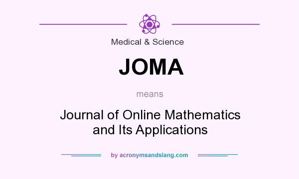 What does JOMA mean? It stands for Journal of Online Mathematics and Its Applications