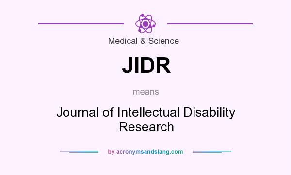 What does JIDR mean? It stands for Journal of Intellectual Disability Research